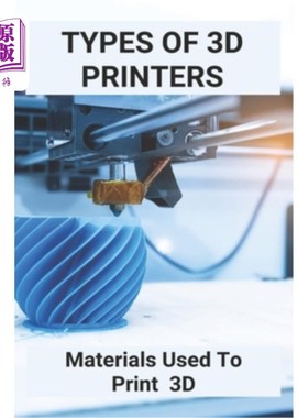 Types Of 3D Printers: Materials Used To Print 3D: Tinkercad 3D Printing Ideas 3D打印机类型：用于打印3D的材【中商原版】