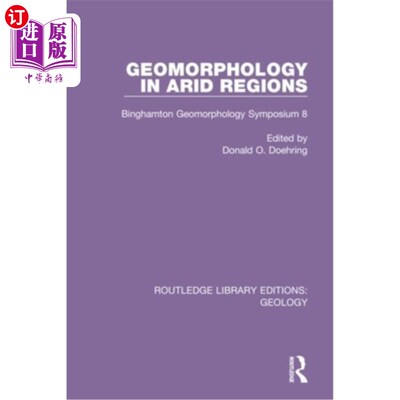 海外直订Geomorphology in Arid Regions: Binghamton Geomorphology Symposium 8 干旱地区的地貌学：宾厄姆顿地貌学研讨会8