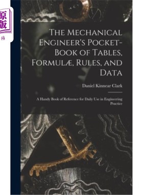 海外直订The Mechanical Engineer's Pocket-Book of Tables, Formul?, Rules, and Data: A Han 机械工程师的袖珍表格、公式