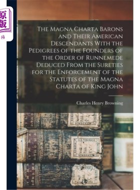 海外直订The Magna Charta Barons and Their American Descendants With the Pedigrees of the 《大宪章》男爵们和他们的美