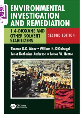 海外直订Environmental Investigation and Remediation: 1,4-Dioxane and Other Solvent Stabi 环境调查与修复:1,4-二氧六