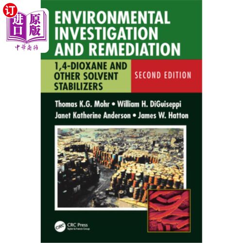 海外直订Environmental Investigation and Remediation: 1,4-Dioxane and Other Solvent Stabi 环境调查与修复:1,4-二氧六
