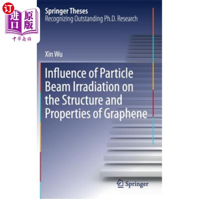 海外直订Influence of Particle Beam Irradiation on the Structure and Properties of Graphe 粒子束辐照对石墨烯结构和性