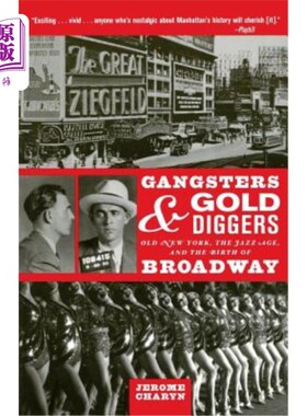 海外直订Gangsters and Gold Diggers: Old New York, the Jazz Age, and the Birth of Broadwa 黑帮和淘金者:旧纽约，爵士