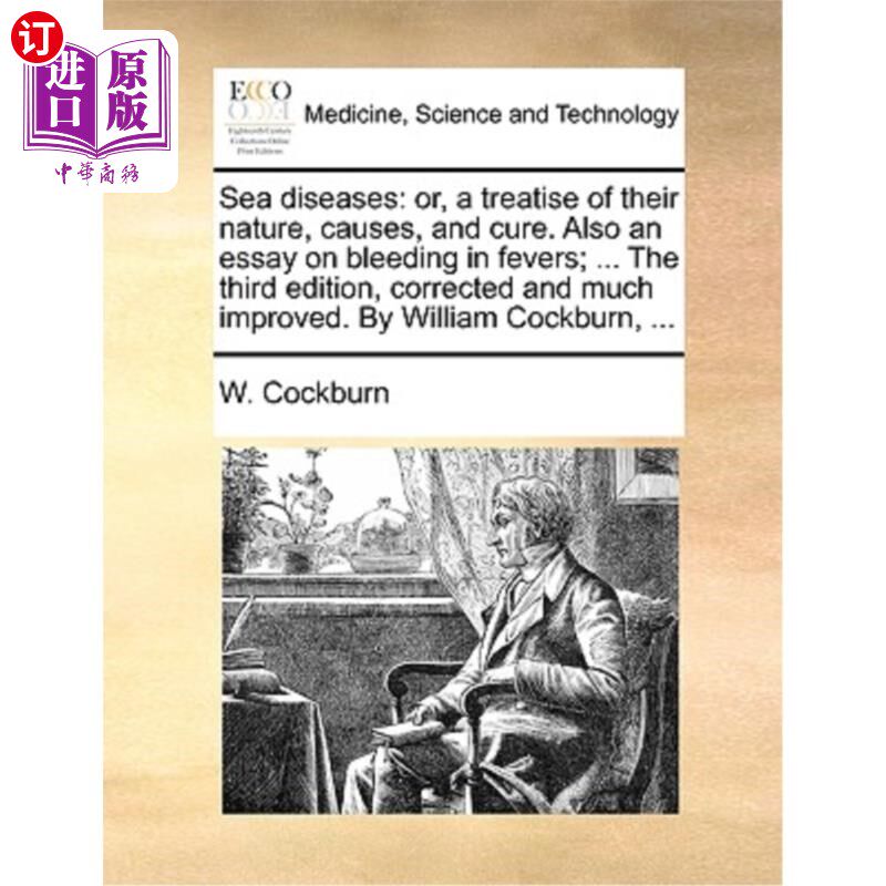 海外直订医药图书Sea Diseases: Or, a Treatise of Their Nature, Causes, and Cure. Also an Essay on 海洋疾病:或，其性