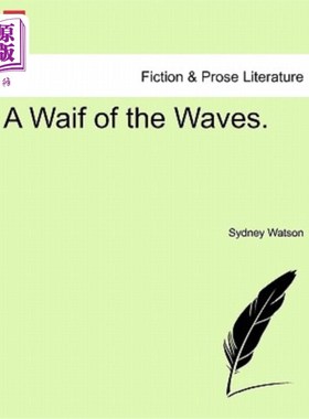 海外直订A Waif of the Waves. 海浪中的浪子。