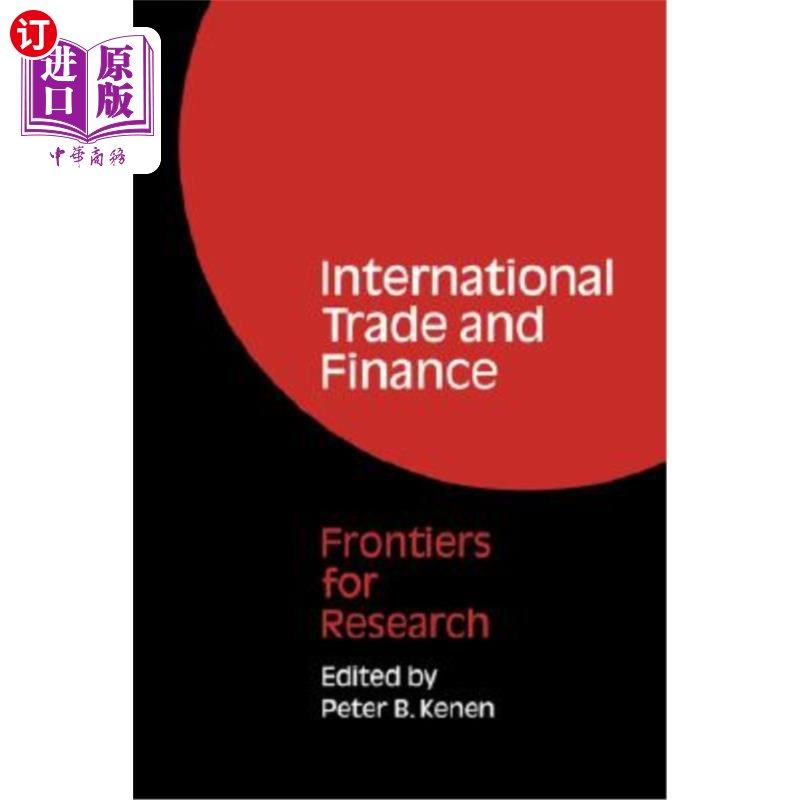 海外直订International Trade and Finance: Frontiers for Research 国际贸易与金融：研究前沿