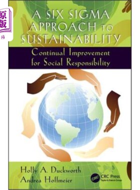 海外直订A Six SIGMA Approach to Sustainability: Continual Improvement for Social Respons 可持续发展的六西格玛方法: