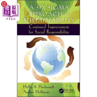 海外直订A Six SIGMA Approach to Sustainability: Continual Improvement for Social Respons 可持续发展的六西格玛方法: