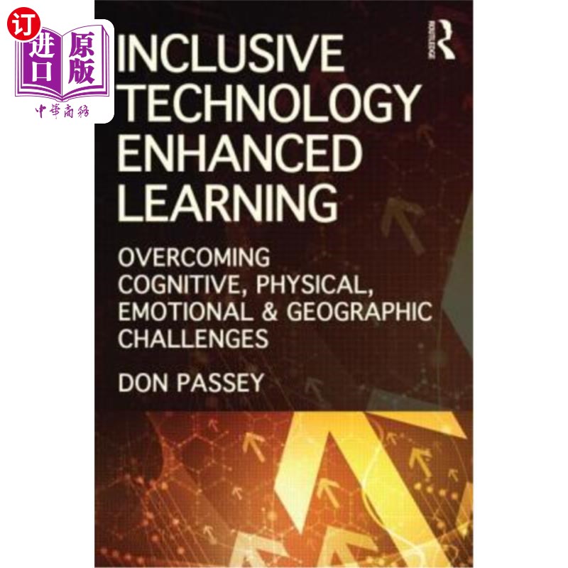 海外直订Inclusive Technology Enhanced Learning: Overcoming Cognitive, Physical, Emotiona 包容性技术增强学习：克服认