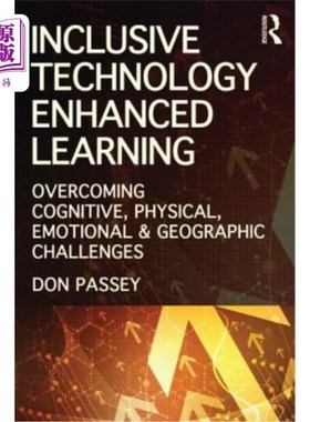 海外直订Inclusive Technology Enhanced Learning: Overcoming Cognitive, Physical, Emotiona 包容性技术增强学习：克服认