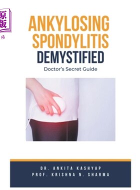海外直订医药图书Ankylosing Spondylitis Demystified: Doctor's Secret Guide 揭秘强直性脊柱炎：医生的秘密指南