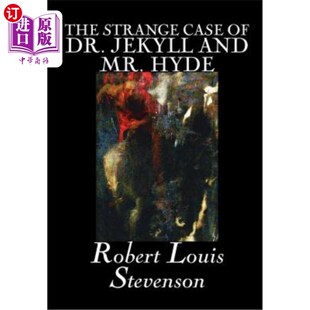 海外直订The Strange Case of Dr. Jekyll and Mr. Hyde by Robert Louis Stevenson, Fiction,  《化身博士》罗伯特·路易斯·