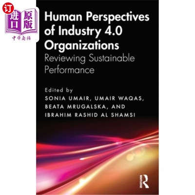 海外直订Human Perspectives of Industry 4.0 Organizations: Reviewing Sustainable Performa Human Pers
