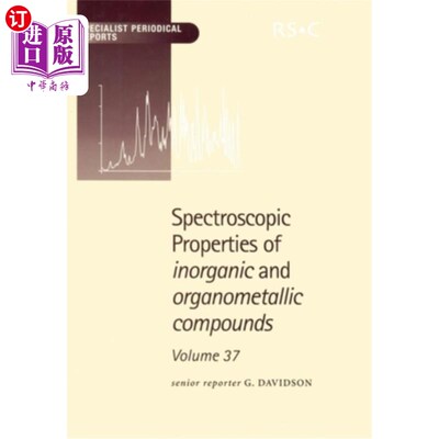海外直订Spectroscopic Properties of Inorganic and Organometallic Compounds: Volume 37 无机和有机金属化合物的光谱性