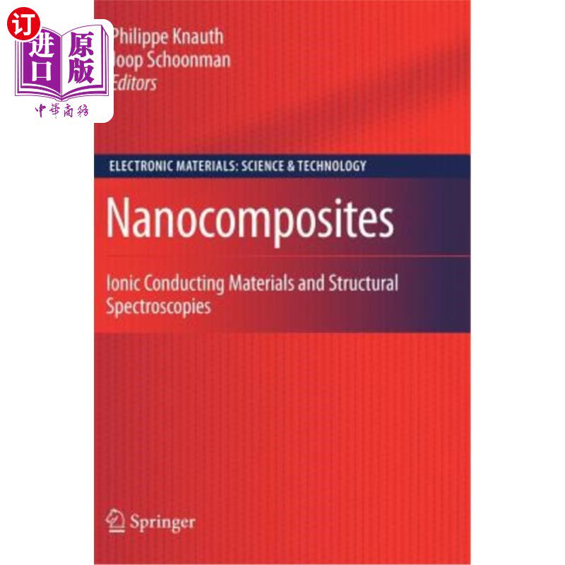 海外直订Nanocomposites: Ionic Conducting Materials and Structural Spectroscopies 纳米复合材料:离子导电材料和结构光
