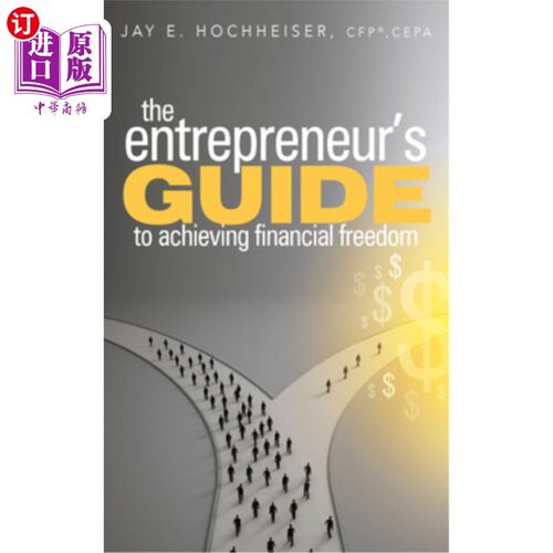 海外直订The Entrepreneur's Guide to Achieving Financial Freedom 实现财务自由的企业家指南