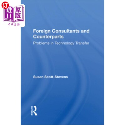海外直订Foreign Consultants and Counterparts: Problems in Technology Transfer 外国顾问与同行:技术转让中的问题