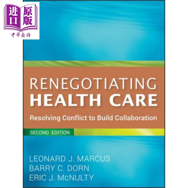 现货 健康护理重开谈判 解决冲突建立协作 第2版 Renegotiating Health Care Leonard Marcus 英文原版【中商原版】Wiley