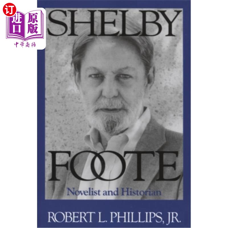 海外直订Shelby Foote: Novelist and Historian 谢尔比·富特:小说家和历史学家