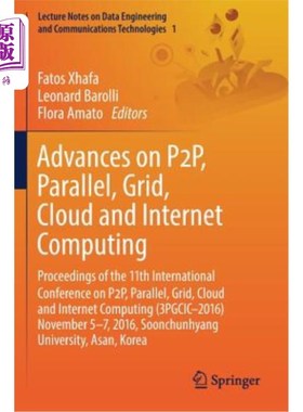 海外直订Advances on P2p, Parallel, Grid, Cloud and Internet Computing: Proceedings of th P2p、并行、网格、云和互联