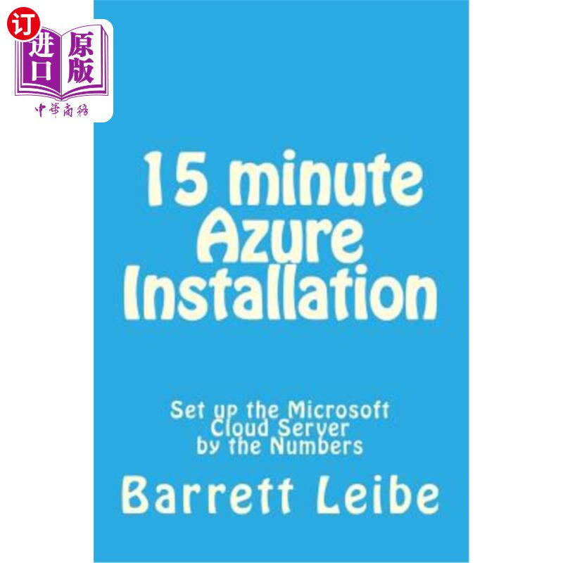 海外直订15 minute Azure Installation: Set up the Microsoft Cloud Server by the Numbers 15分钟Azure安装: