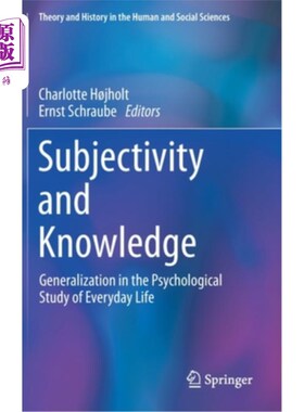 海外直订Subjectivity and Knowledge: Generalization in the Psychological Study of Everyda 主体性与知识:日常生活心理