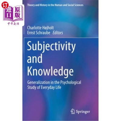 海外直订Subjectivity and Knowledge: Generalization in the Psychological Study of Everyda 主体性与知识:日常生活心理