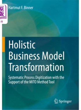海外直订Holistic Business Model Transformation: Systematic Process Digitization with the Holistic B