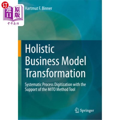 海外直订Holistic Business Model Transformation: Systematic Process Digitization with the Holistic B