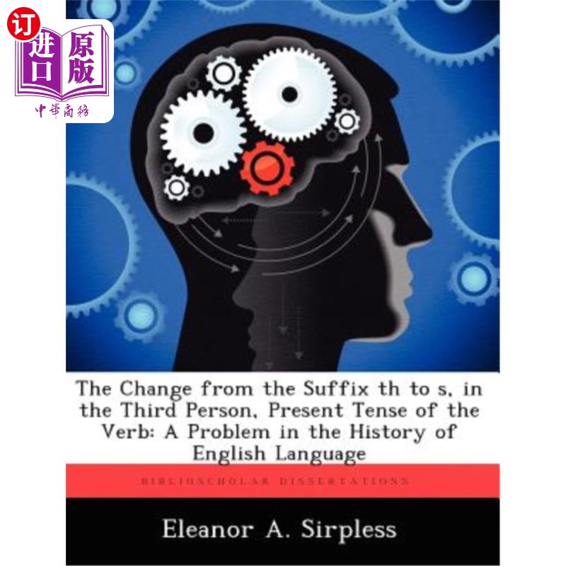 海外直订The Change from the Suffix Th to S, in the Third Person, Present Tense of the Ve 第三人称动词现在时后缀Th到S 书籍/杂志/报纸 原版其它 原图主图