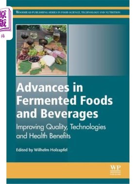 海外直订Advances in Fermented Foods and Beverages: Improving Quality, Technologies and H 发酵食品和饮料的进展：提高