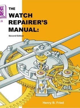 海外直订The Watch Repairer's Manual: Second Edition 手表修理手册:第二版