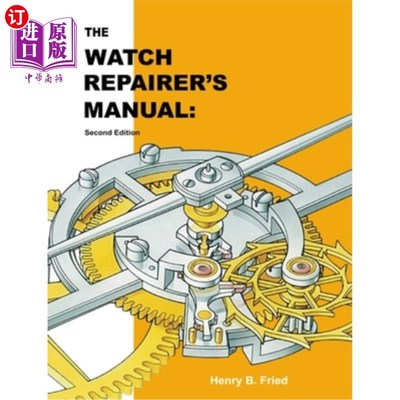 海外直订The Watch Repairer's Manual: Second Edition 手表修理手册:第二版