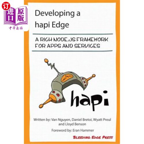 海外直订Developing a Hapi Edge: A Rich Node.Js Framework for Apps and Services 开发Hapi边缘：一个用于应用和服务的富