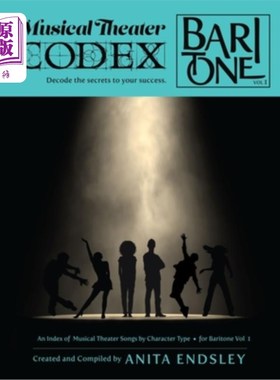 海外直订The Musical Theater Codex: Baritone & Bass Vol. 1: An Index Of Songs By Characte 音乐剧法典：男中音与低音第