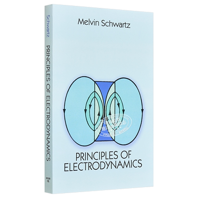 梅尔文 施瓦茨 电动力学原理 诺贝尔物理学奖 英文原版 Principles of Electrodynamics Melvin Schwartz【中商原版】