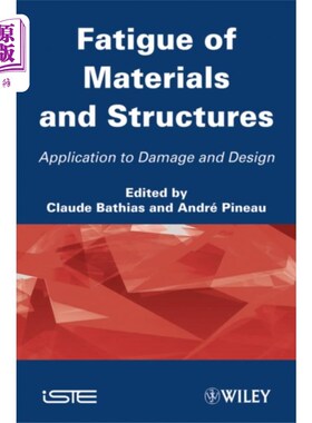 海外直订Fatigue of Materials and Structures - Applicatio... 材料和结构的疲劳-在损伤中的应用