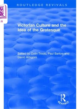 海外直订Routledge Revivals: Victorian Culture and the Idea of the Grotesque (1999) 《劳特利奇复兴:维多利亚文化与怪