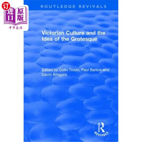 海外直订Routledge Revivals: Victorian Culture and the Idea of the Grotesque (1999) 《劳特利奇复兴:维多利亚文化与怪