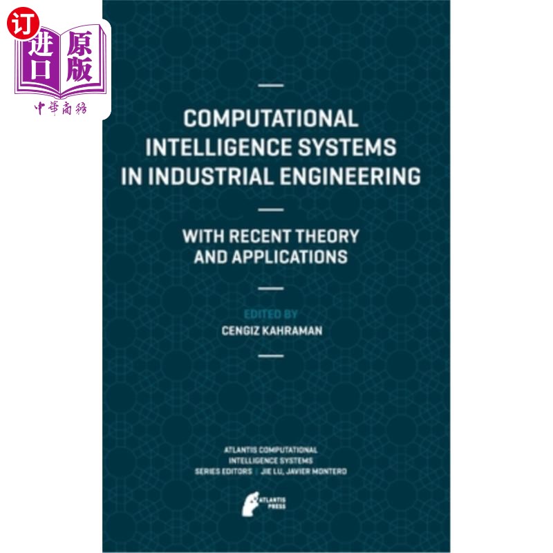 海外直订Computational Intelligence Systems in Industrial Engineering: With Recent Theory 工业工程中的计算智能系统及