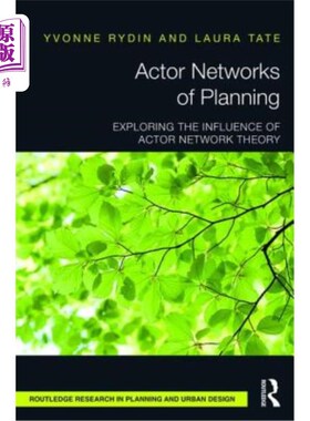 海外直订Actor Networks of Planning: Exploring the Influence of Actor Network Theory 规划的行动者：探索行动者网