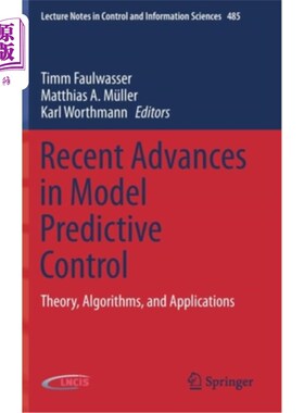 海外直订Recent Advances in Model Predictive Control: Theory, Algorithms, and Application 模型预测控制的新进展:理论、算