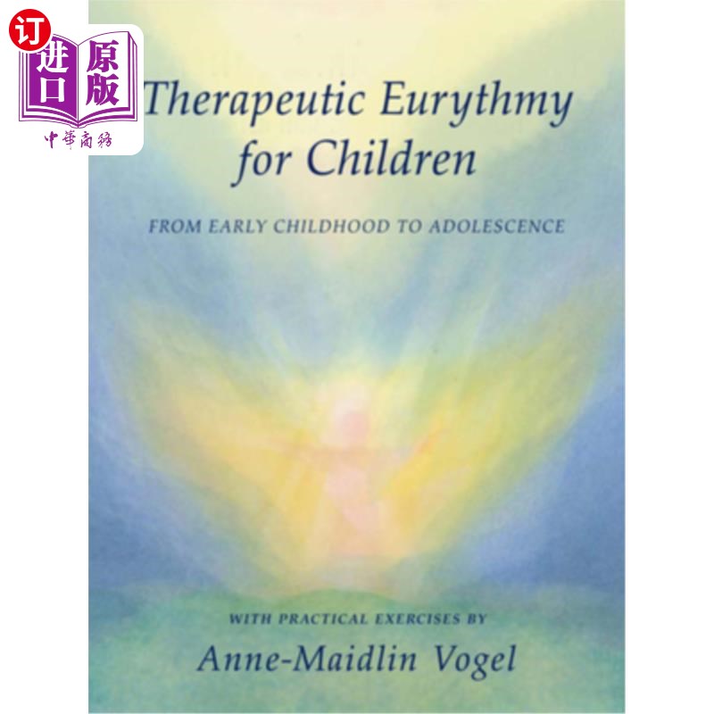 海外直订医药图书Therapeutic Eurythmy for Children: From Early Childhood to Adolescence with Prac