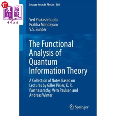 海外直订The Functional Analysis of Quantum Information Theory: A Collection of Notes Bas 量子信息论的功能分析：基于