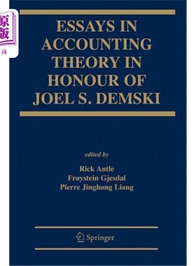 海外直订Essays in Accounting Theory in Honour of Joel S. Demski 《会计理论论文集》，纪念乔尔·德姆斯基