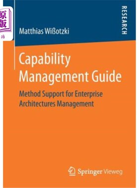 海外直订Capability Management Guide: Method Support for Enterprise Architectures Managem 能力管理指南：企业架构管理