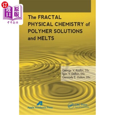 海外直订The Fractal Physical Chemistry of Polymer Solutions and Melts 聚合物溶液和熔体的分形物理化学