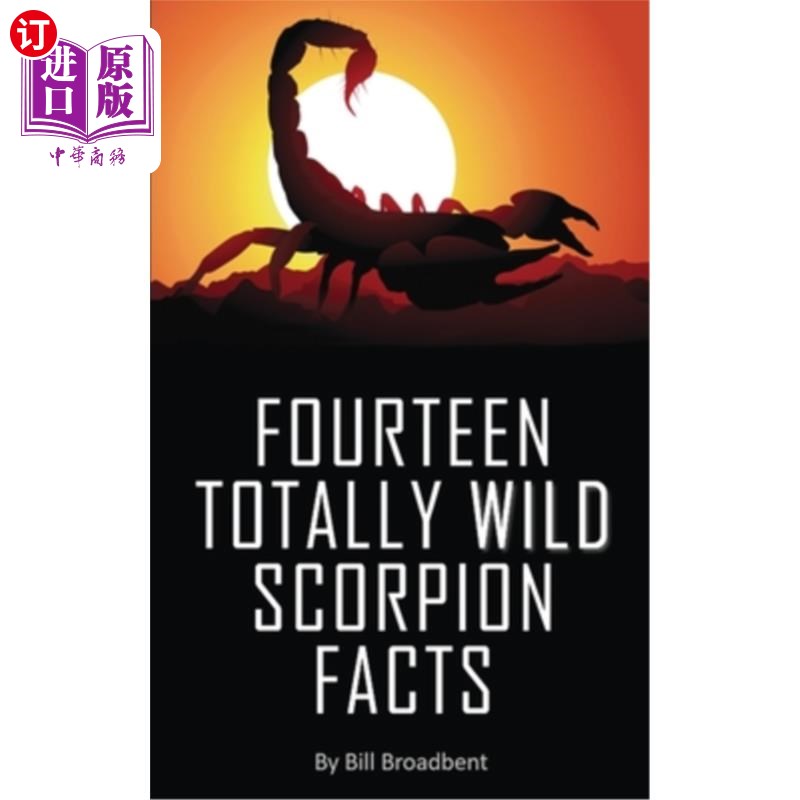 海外直订Fourteen Totally Wild Scorpion Facts: Fun, educational and full of color pics an 十四个完全野生蝎子事实:有