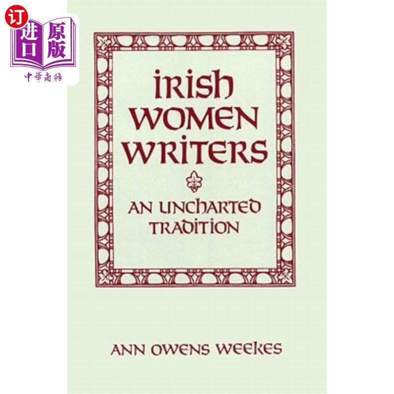 海外直订Irish Women Writers: An Uncharted Tradition 爱尔兰女作家:一个未知的传统